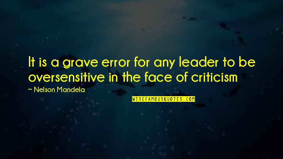 Grave A Grave Quotes By Nelson Mandela: It is a grave error for any leader