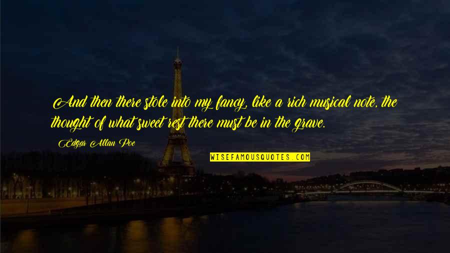 Grave There Quotes By Edgar Allan Poe: And then there stole into my fancy, like