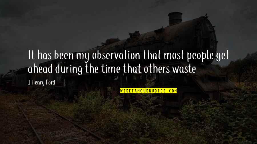 Gravement Quotes By Henry Ford: It has been my observation that most people