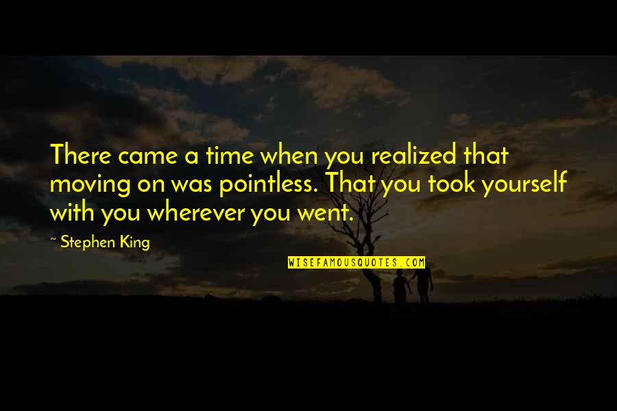 Gravenhorsts Quotes By Stephen King: There came a time when you realized that Gravenhorsts Quotes By Stephen King: There came a time when you realized that