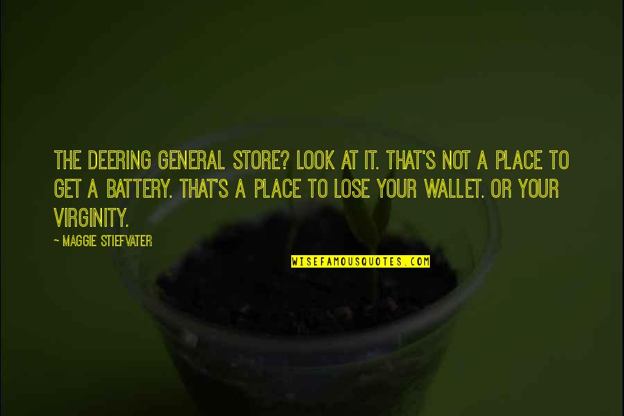 Graveyard Poems Quotes By Maggie Stiefvater: The Deering General Store? Look at it. That's Graveyard Poems Quotes By Maggie Stiefvater: The Deering General Store? Look at it. That's