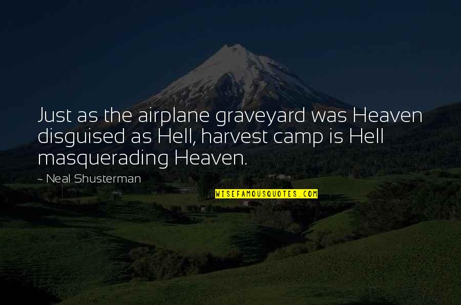Graveyard Quotes By Neal Shusterman: Just as the airplane graveyard was Heaven disguised