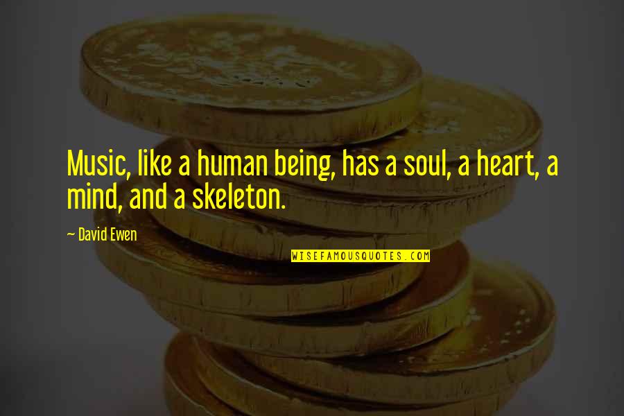 Gravidade Zero Quotes By David Ewen: Music, like a human being, has a soul,