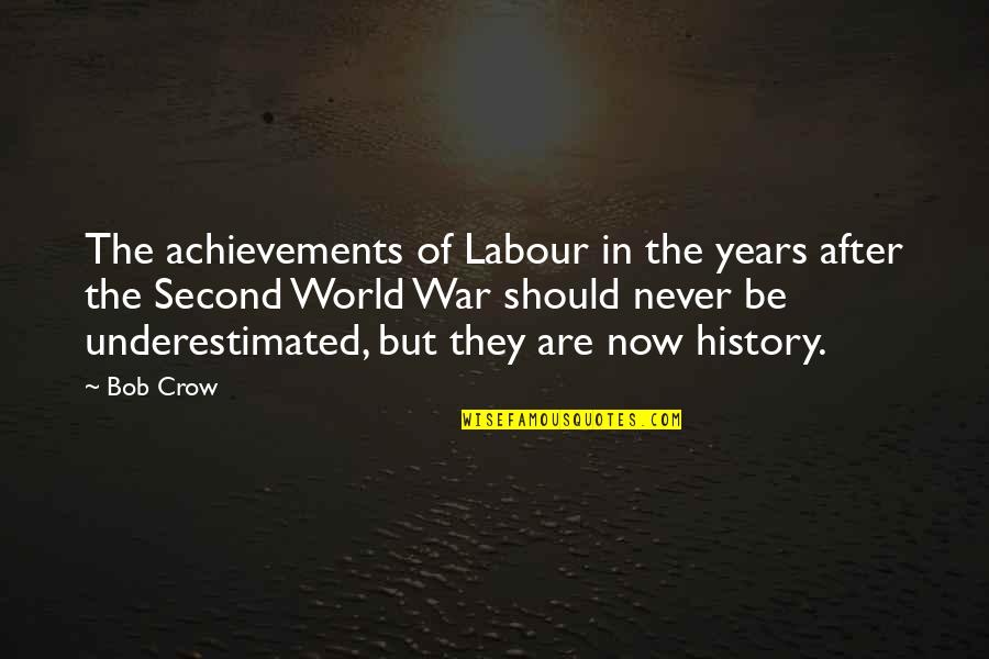 Gravitation Quotes By Bob Crow: The achievements of Labour in the years after