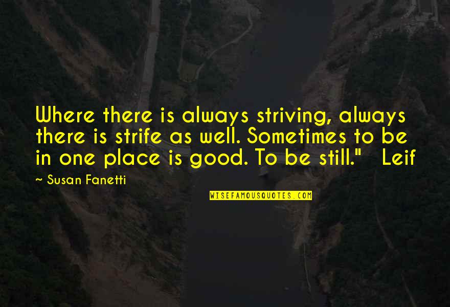 Gravities Quotes By Susan Fanetti: Where there is always striving, always there is