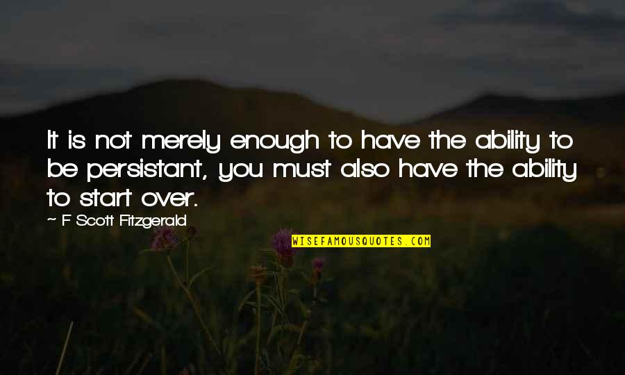 Gravosos Quotes By F Scott Fitzgerald: It is not merely enough to have the