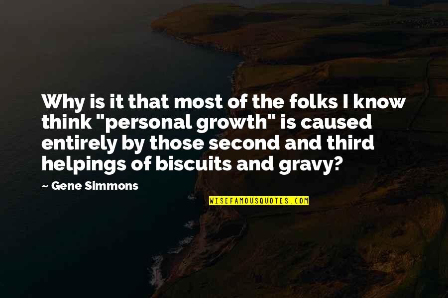 Gravy Quotes By Gene Simmons: Why is it that most of the folks