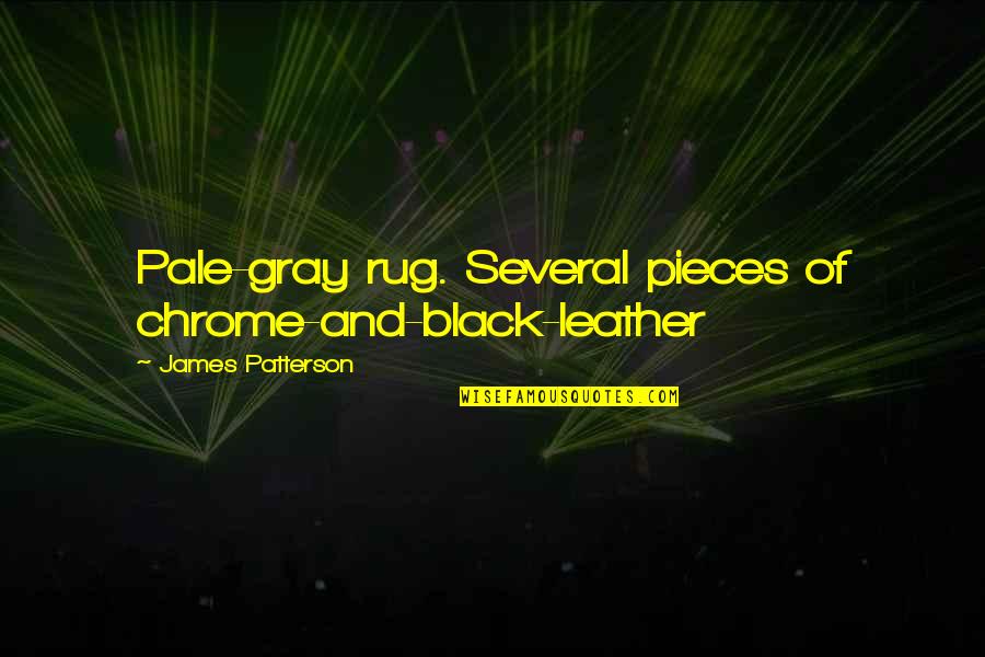 Gray And Black Quotes By James Patterson: Pale-gray rug. Several pieces of chrome-and-black-leather Gray And Black Quotes By James Patterson: Pale-gray rug. Several pieces of chrome-and-black-leather