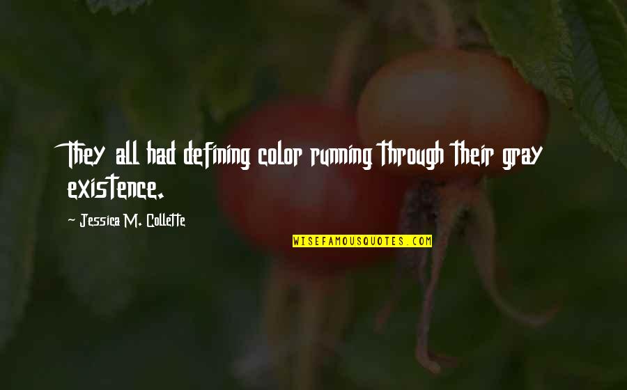 Gray Color Quotes By Jessica M. Collette: They all had defining color running through their