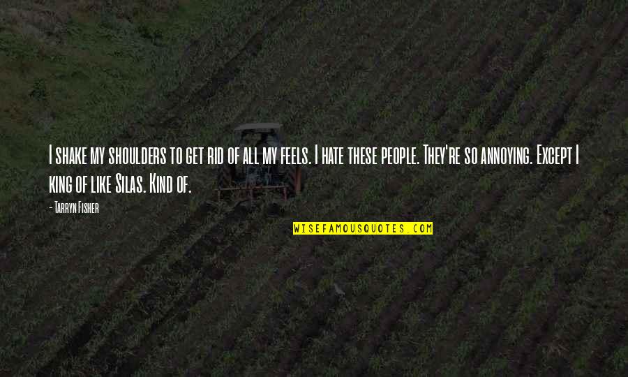Gray Quote Quotes By Tarryn Fisher: I shake my shoulders to get rid of Gray Quote Quotes By Tarryn Fisher: I shake my shoulders to get rid of
