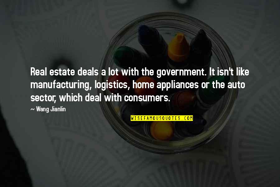 Gray Whales Quotes By Wang Jianlin: Real estate deals a lot with the government.