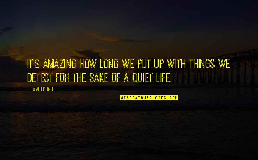Gray Wolves Quotes By Tami Egonu: It's amazing how long we put up with