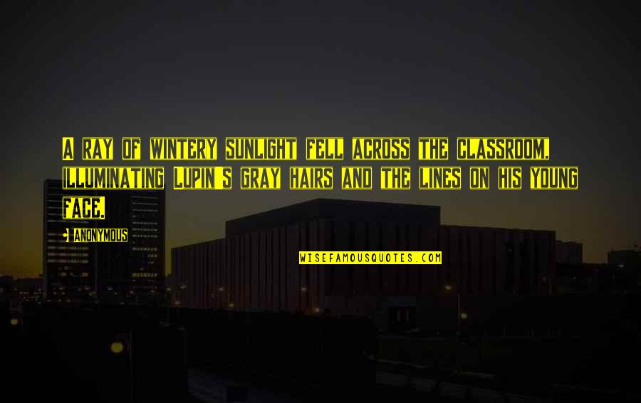 Gray's Quotes By Anonymous: A ray of wintery sunlight fell across the Gray's Quotes By Anonymous: A ray of wintery sunlight fell across the