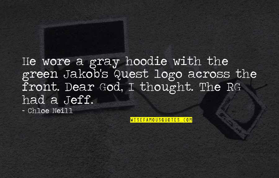 Gray's Quotes By Chloe Neill: He wore a gray hoodie with the green