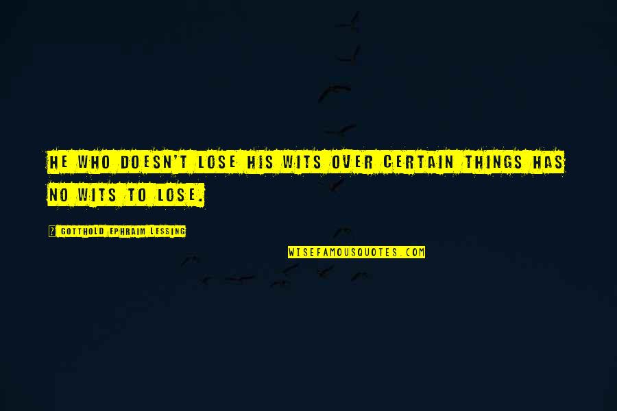Grayscale Ethereum Trust Quote Quotes By Gotthold Ephraim Lessing: He who doesn't lose his wits over certain Grayscale Ethereum Trust Quote Quotes By Gotthold Ephraim Lessing: He who doesn't lose his wits over certain