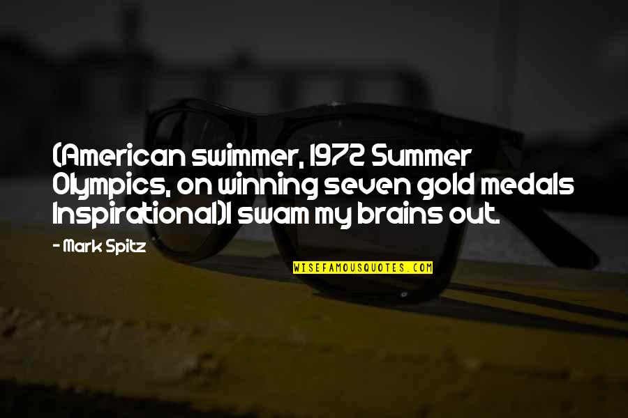 Graysen Pinder Quotes By Mark Spitz: (American swimmer, 1972 Summer Olympics, on winning seven Graysen Pinder Quotes By Mark Spitz: (American swimmer, 1972 Summer Olympics, on winning seven
