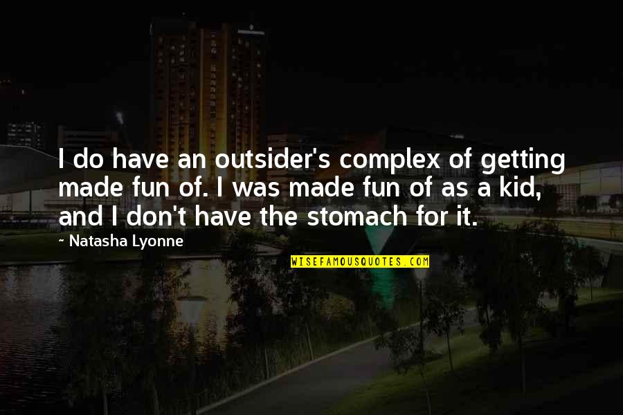 Grazia Quotes By Natasha Lyonne: I do have an outsider's complex of getting