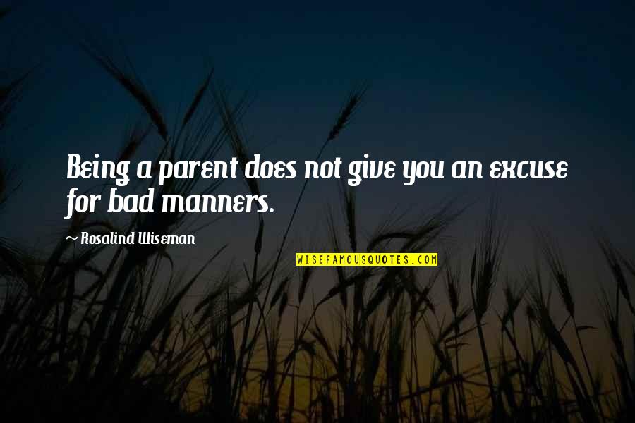 Graziani General Quotes By Rosalind Wiseman: Being a parent does not give you an Graziani General Quotes By Rosalind Wiseman: Being a parent does not give you an