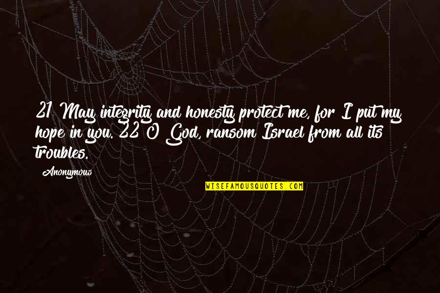 Grazing Platter Quotes By Anonymous: 21 May integrity and honesty protect me, for Grazing Platter Quotes By Anonymous: 21 May integrity and honesty protect me, for