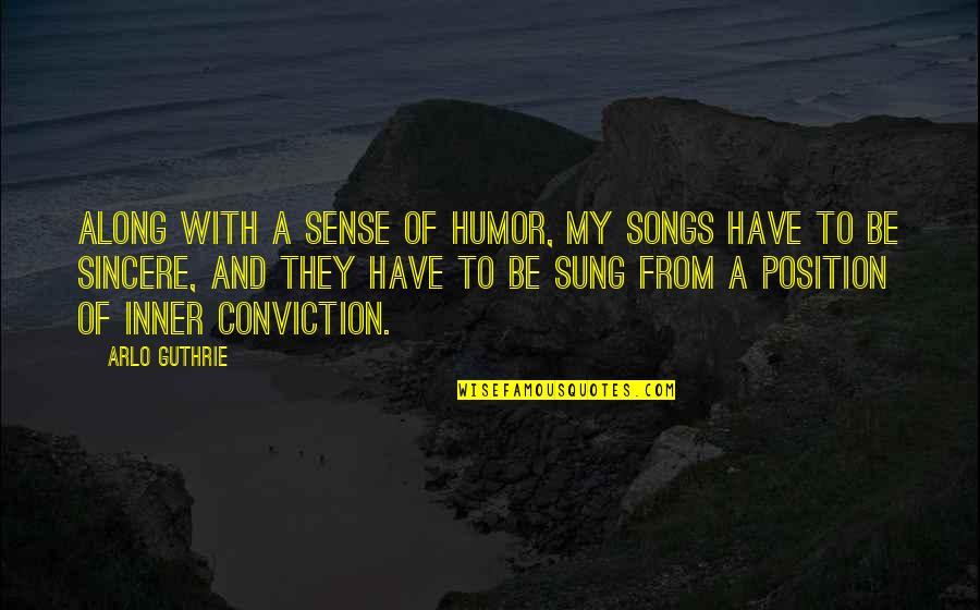 Graziosa Geranium Quotes By Arlo Guthrie: Along with a sense of humor, my songs
