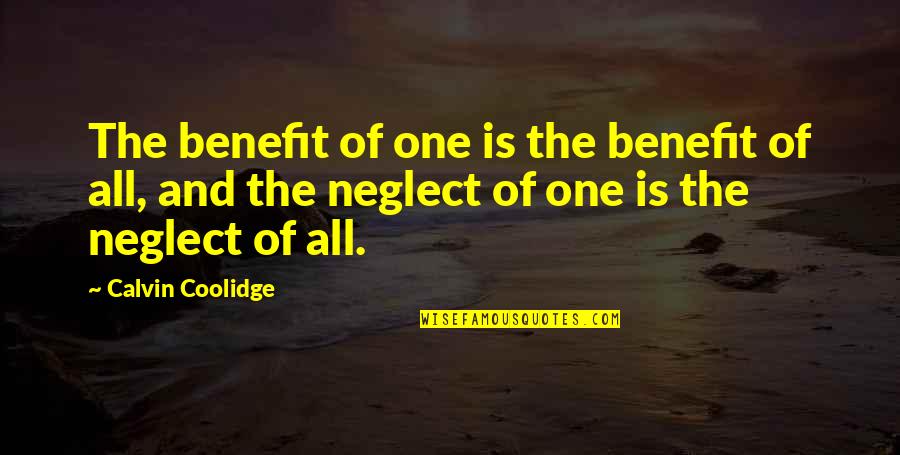 Grdic Quotes By Calvin Coolidge: The benefit of one is the benefit of