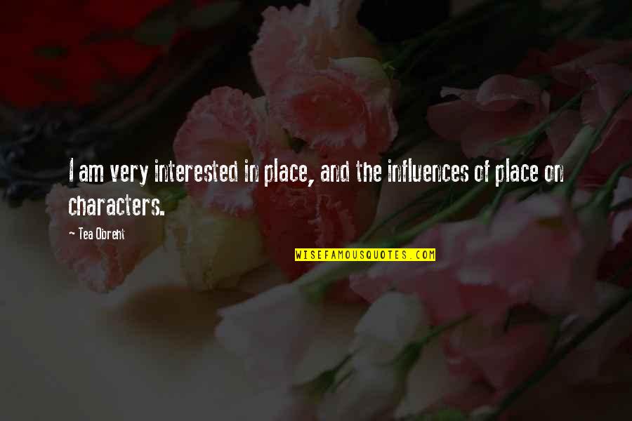Grdic Quotes By Tea Obreht: I am very interested in place, and the