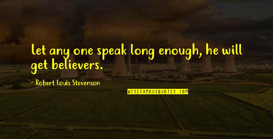 Grease 2 Movie Quotes By Robert Louis Stevenson: Let any one speak long enough, he will Grease 2 Movie Quotes By Robert Louis Stevenson: Let any one speak long enough, he will