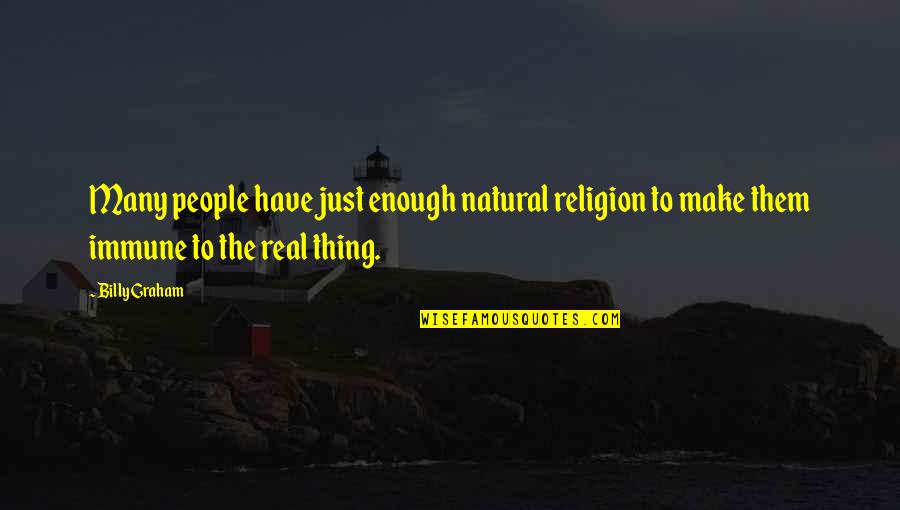 Greaseball Youtube Quotes By Billy Graham: Many people have just enough natural religion to