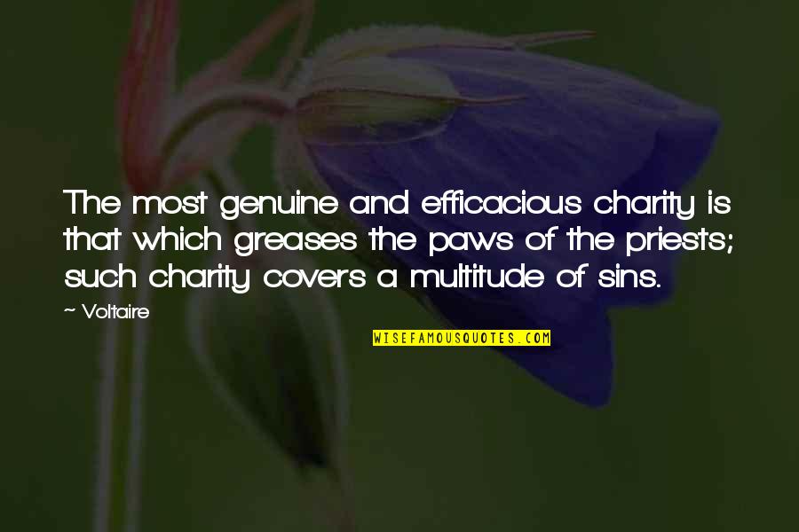 Greases Quotes By Voltaire: The most genuine and efficacious charity is that