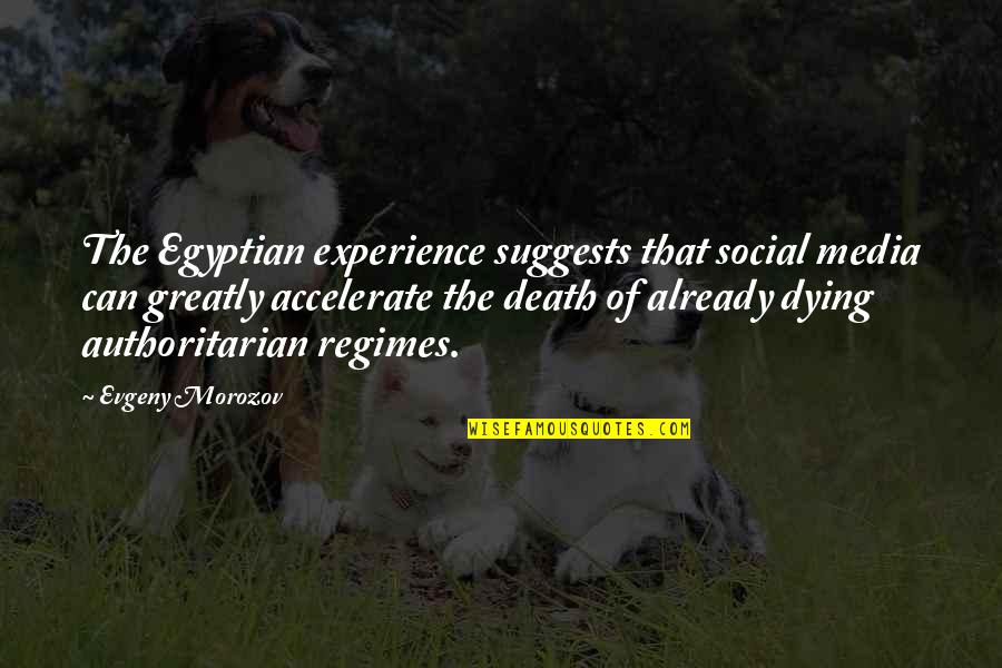 Greasy Lake Boyle Quotes By Evgeny Morozov: The Egyptian experience suggests that social media can