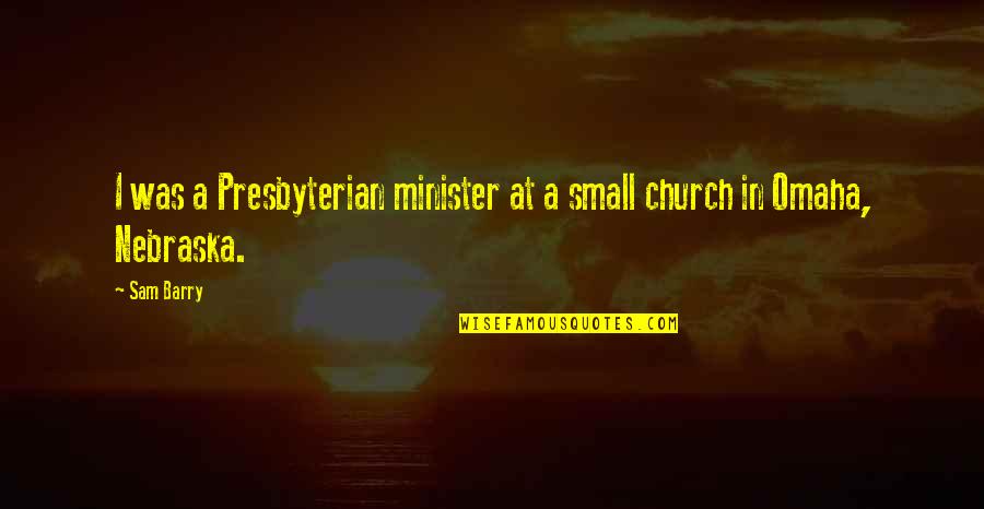 Great 2 Chainz Quotes By Sam Barry: I was a Presbyterian minister at a small