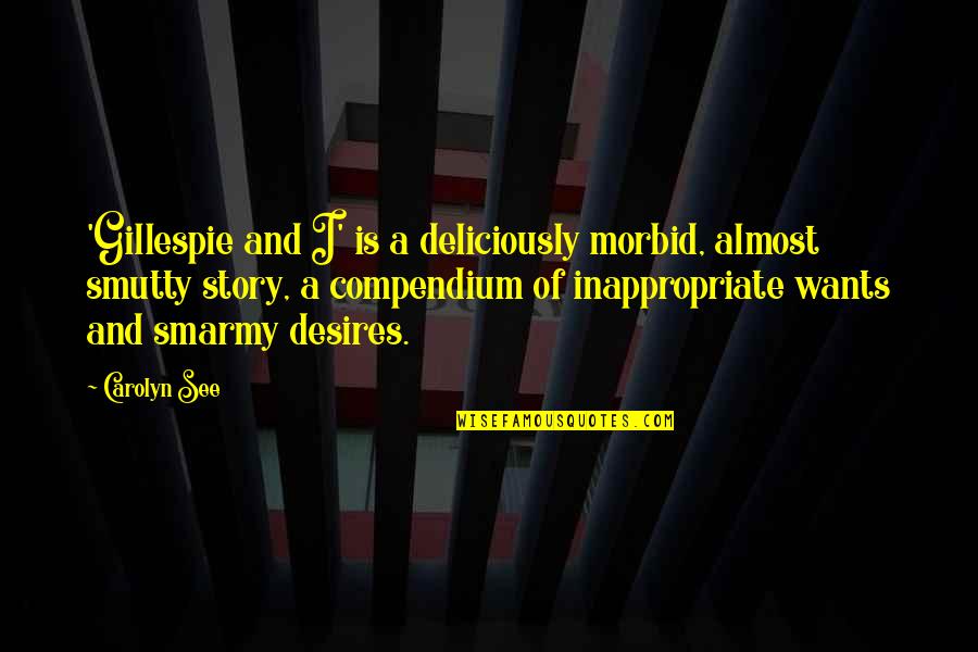 Great 20 Letter Quotes By Carolyn See: 'Gillespie and I' is a deliciously morbid, almost