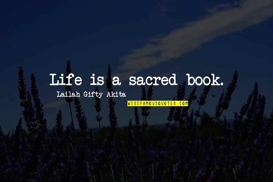 Great 20 Letter Quotes By Lailah Gifty Akita: Life is a sacred book.