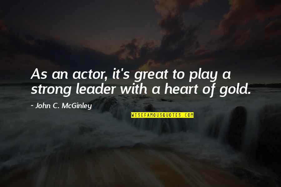 Great Actor Quotes By John C. McGinley: As an actor, it's great to play a