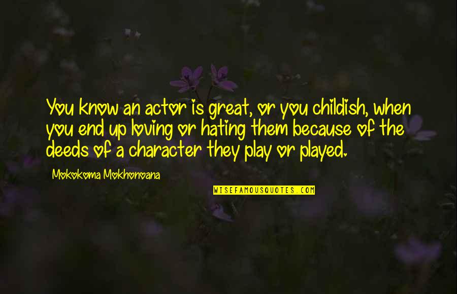 Great Actor Quotes By Mokokoma Mokhonoana: You know an actor is great, or you Great Actor Quotes By Mokokoma Mokhonoana: You know an actor is great, or you