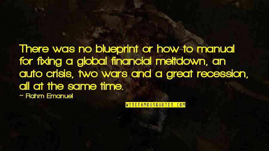 Great All Time Quotes By Rahm Emanuel: There was no blueprint or how-to manual for Great All Time Quotes By Rahm Emanuel: There was no blueprint or how-to manual for