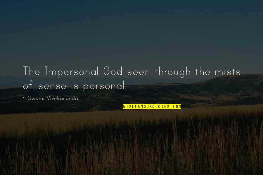 Great American Horror Story Quotes By Swami Vivekananda: The Impersonal God seen through the mists of