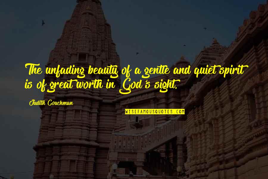 Great And Inspirational Quotes By Judith Couchman: The unfading beauty of a gentle and quiet Great And Inspirational Quotes By Judith Couchman: The unfading beauty of a gentle and quiet