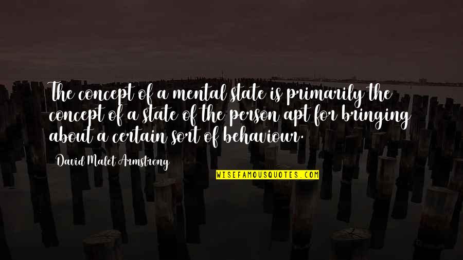 Great And Secret Show Quotes By David Malet Armstrong: The concept of a mental state is primarily