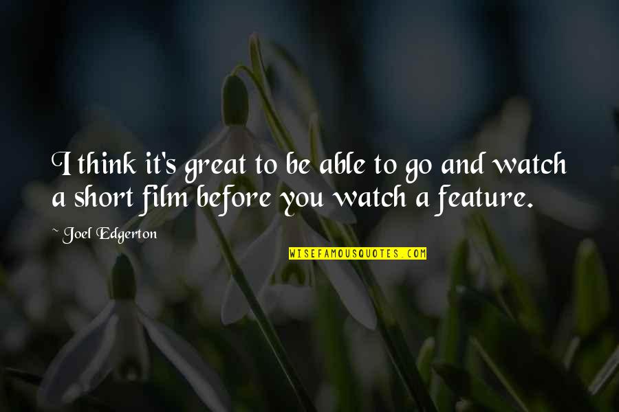Great And Short Quotes By Joel Edgerton: I think it's great to be able to