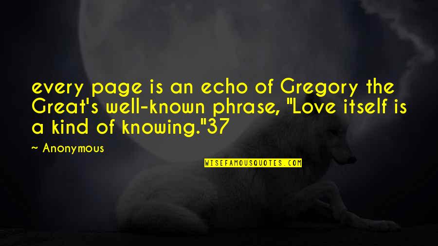 Great Anonymous Quotes By Anonymous: every page is an echo of Gregory the