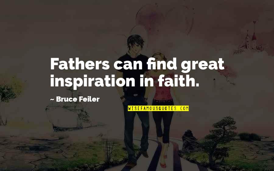 Great Anticipation Quotes By Bruce Feiler: Fathers can find great inspiration in faith.
