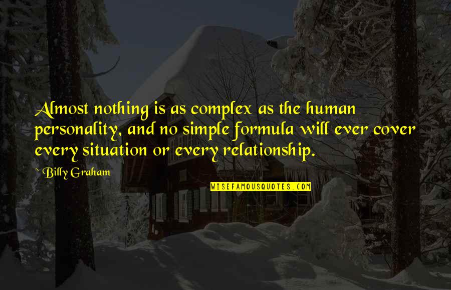 Great Art Education Quotes By Billy Graham: Almost nothing is as complex as the human