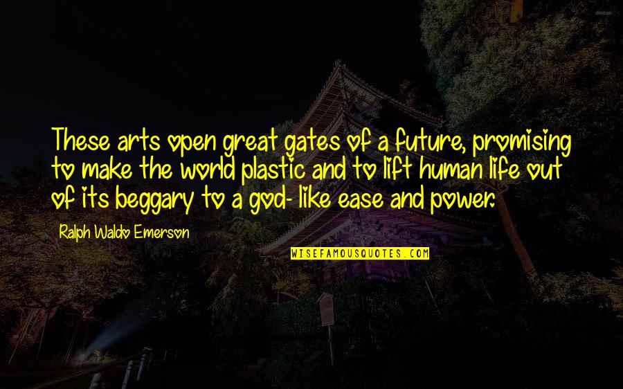 Great Art Quotes By Ralph Waldo Emerson: These arts open great gates of a future,