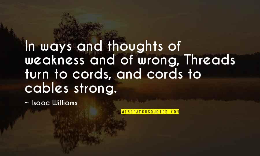Great Attracting Quotes By Isaac Williams: In ways and thoughts of weakness and of