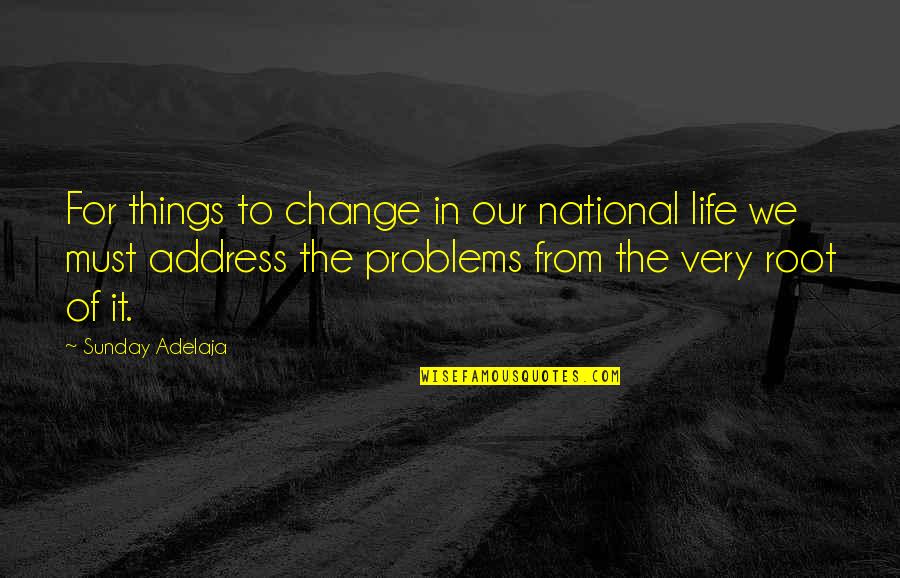 Great Aussie Quotes By Sunday Adelaja: For things to change in our national life