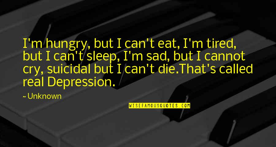 Great Baby Father Quotes By Unknown: I'm hungry, but I can't eat, I'm tired,