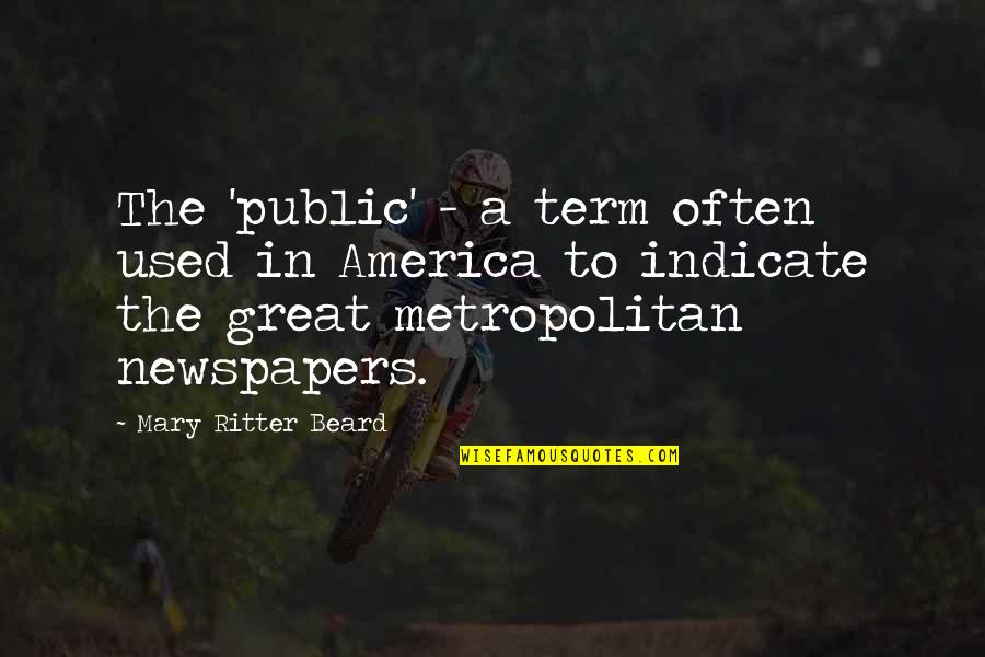 Great Beard Quotes By Mary Ritter Beard: The 'public' - a term often used in