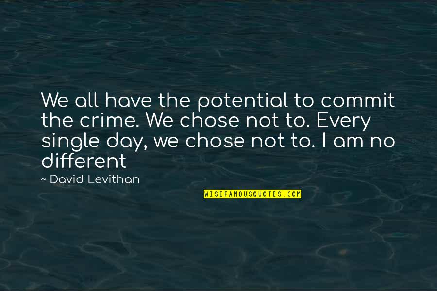 Great Bjj Quotes By David Levithan: We all have the potential to commit the