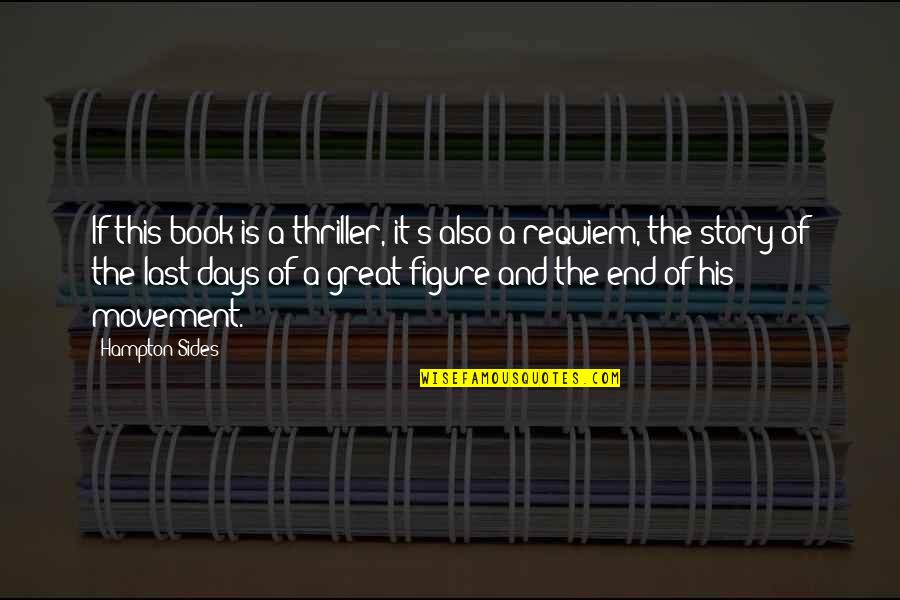 Great Book Of Quotes By Hampton Sides: If this book is a thriller, it's also